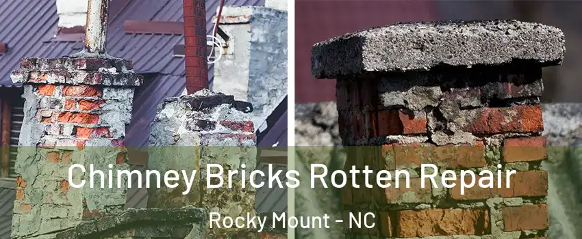  Chimney Bricks Rotten Repair Rocky Mount - NC