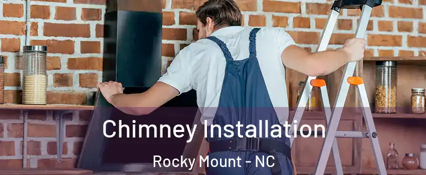  Chimney Installation Rocky Mount - NC