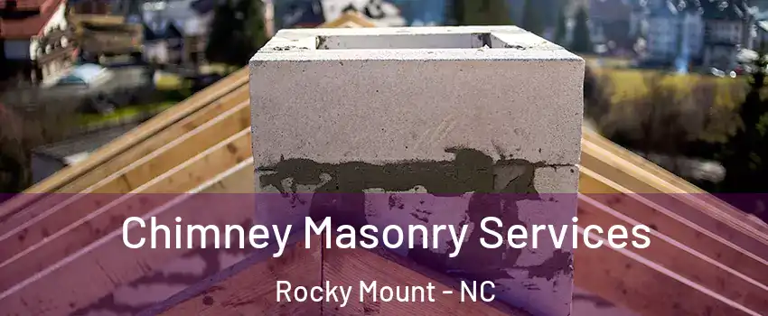 Chimney Masonry Services Rocky Mount - NC