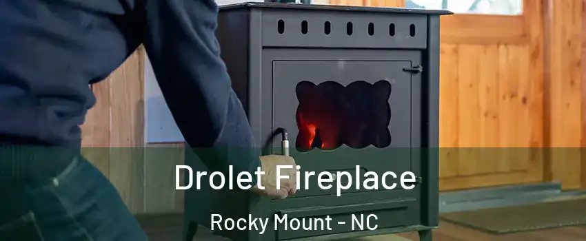  Drolet Fireplace Rocky Mount - NC