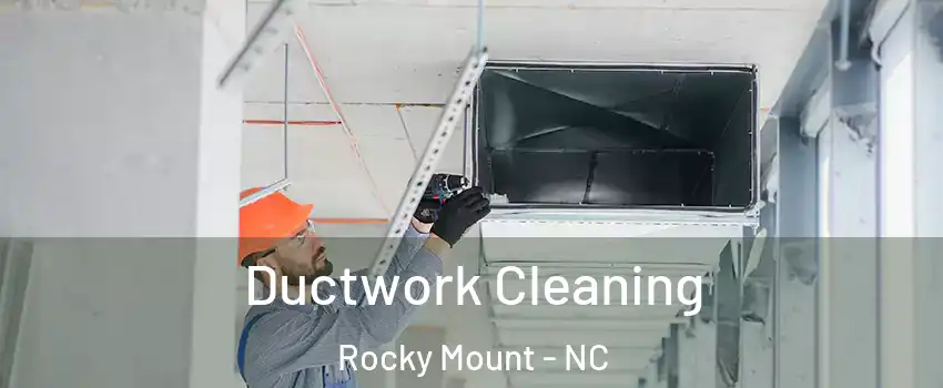  Ductwork Cleaning Rocky Mount - NC