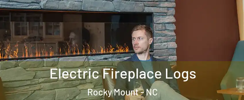  Electric Fireplace Logs Rocky Mount - NC