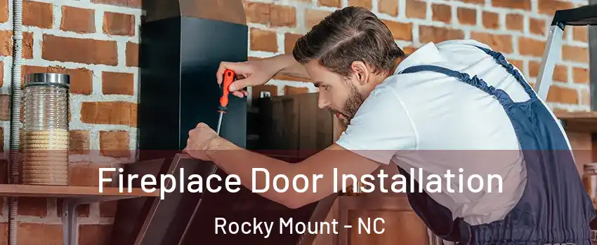  Fireplace Door Installation Rocky Mount - NC