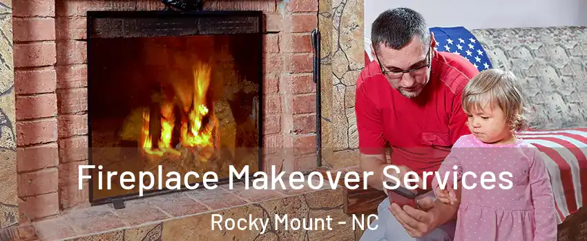  Fireplace Makeover Services Rocky Mount - NC
