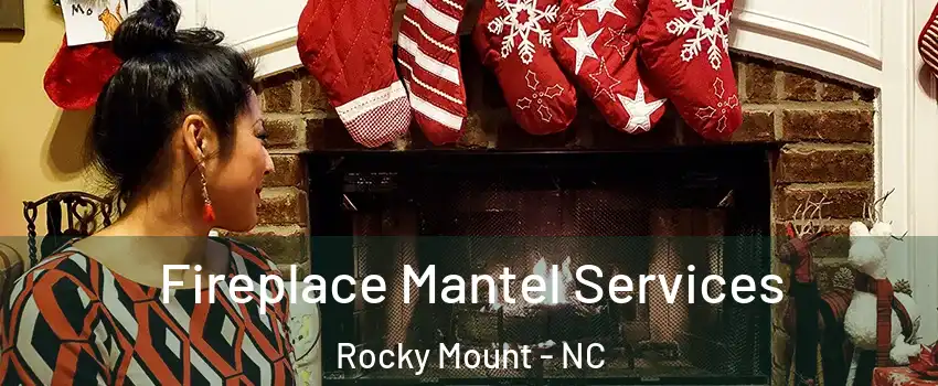  Fireplace Mantel Services Rocky Mount - NC
