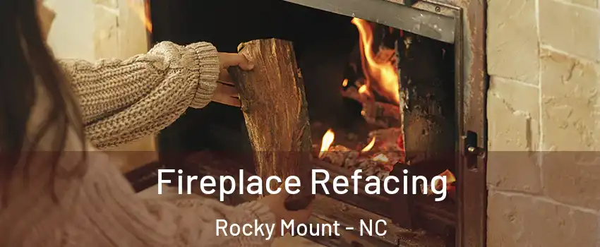  Fireplace Refacing Rocky Mount - NC