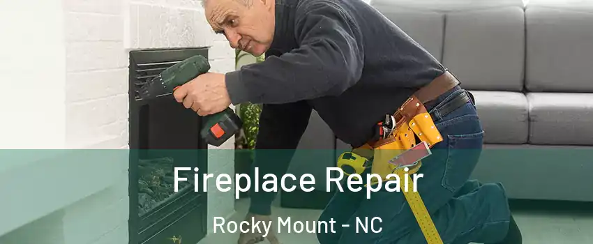  Fireplace Repair Rocky Mount - NC