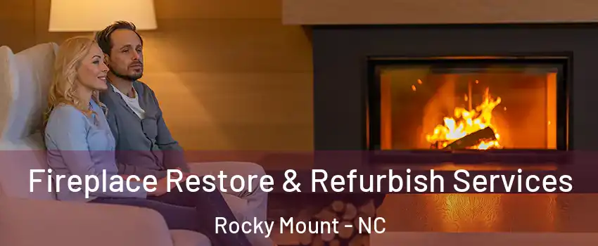  Fireplace Restore & Refurbish Services Rocky Mount - NC