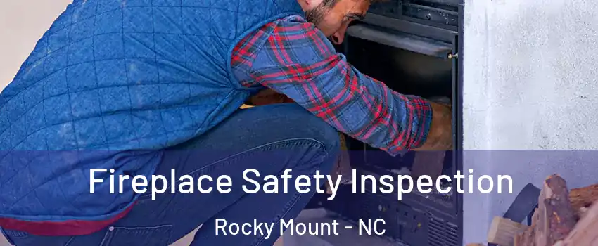  Fireplace Safety Inspection Rocky Mount - NC