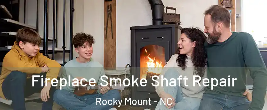  Fireplace Smoke Shaft Repair Rocky Mount - NC