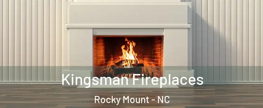  Kingsman Fireplaces Rocky Mount - NC