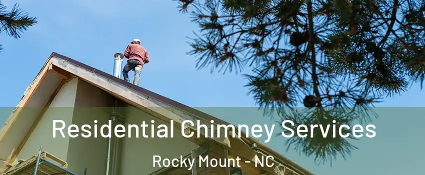  Residential Chimney Services Rocky Mount - NC