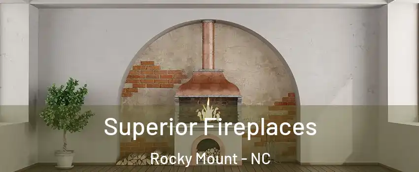  Superior Fireplaces Rocky Mount - NC