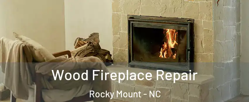  Wood Fireplace Repair Rocky Mount - NC