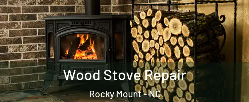  Wood Stove Repair Rocky Mount - NC
